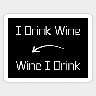 I drink Wine T-Shirt mug apparel hoodie tote gift sticker pillow art pin Sticker